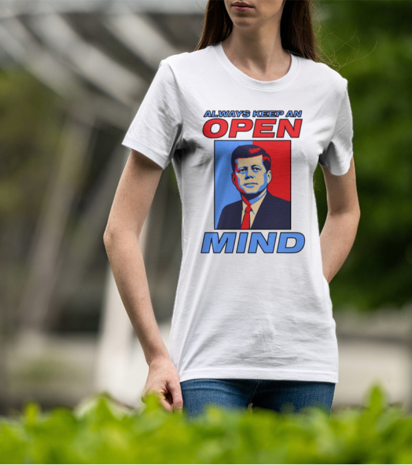 Nsfw Always Keep An Open Mind Jfk Iconic Red Blue Portrait T-Shirt