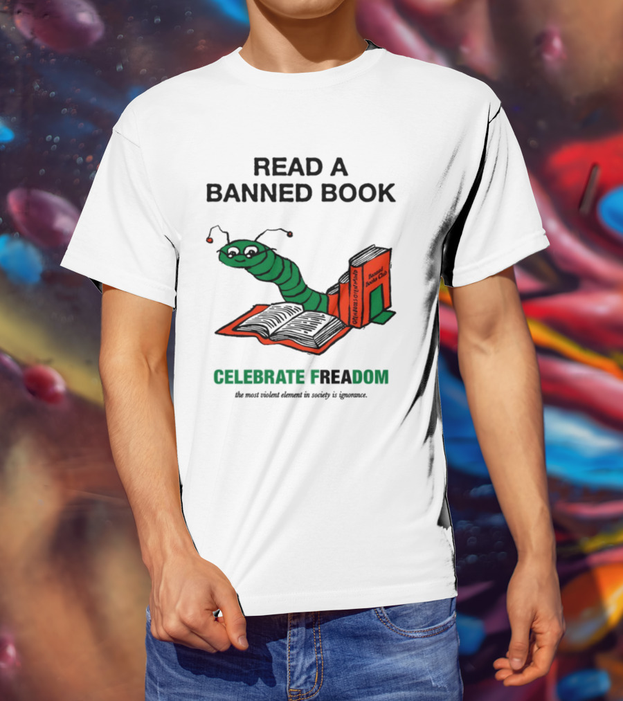 Celebrate Freadom Read A Banned Book Banned Book Club Worm Reading T-Shirt