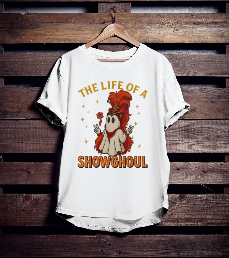 The Life Of A Showghoul Funny Halloween Ghost T-Shirt