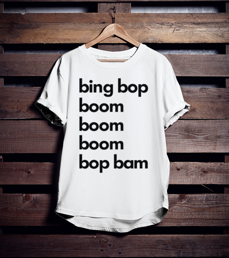 Bing Bop Boom Bop Bam Catchy Phrase Trending Keywords T-Shirt