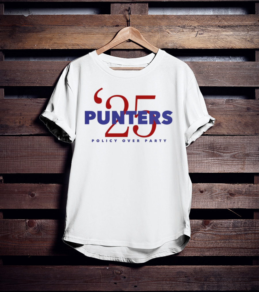 Punters 2025 Policy Over Party T-Shirt