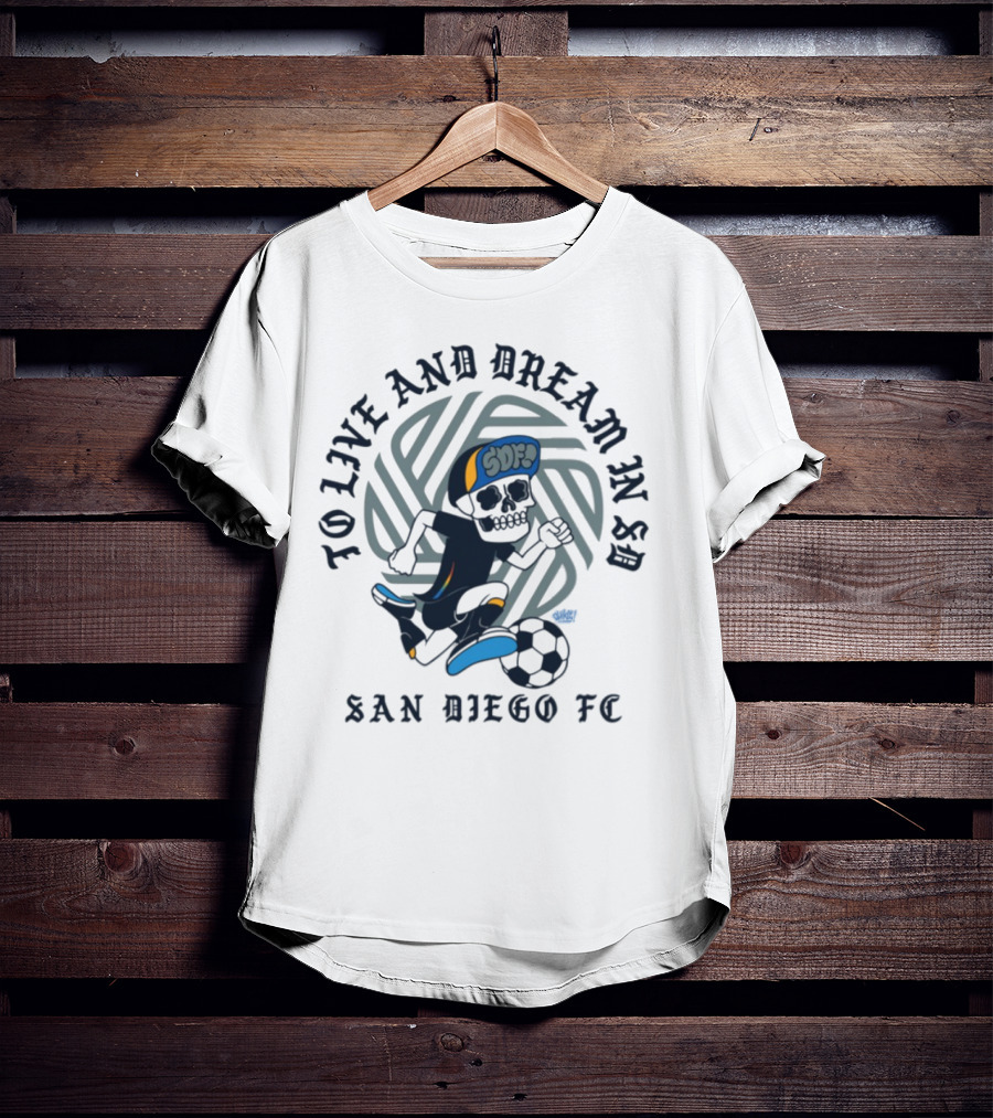 Chikle Peace Collective To Live And Dream In SD San Diego FC SD Life T-Shirt