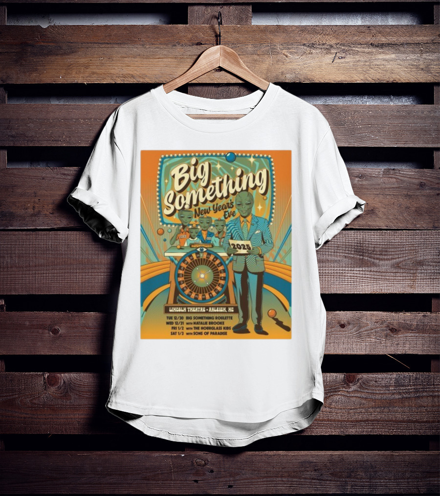 Big Something New Year's Eve 2025 Lincoln Theatre Raleigh NC Alien Roulette T-Shirt