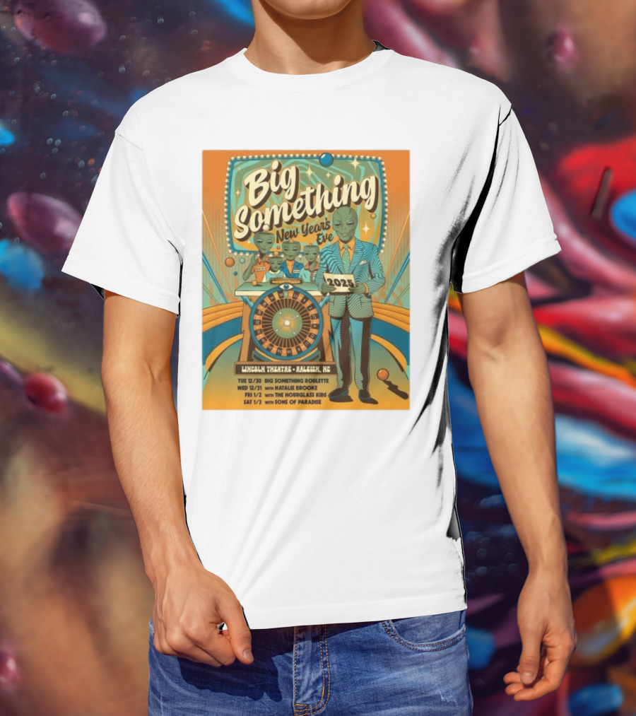 Big Something New Year's Eve 2025 Lincoln Theatre Raleigh NC Alien Roulette T-Shirt
