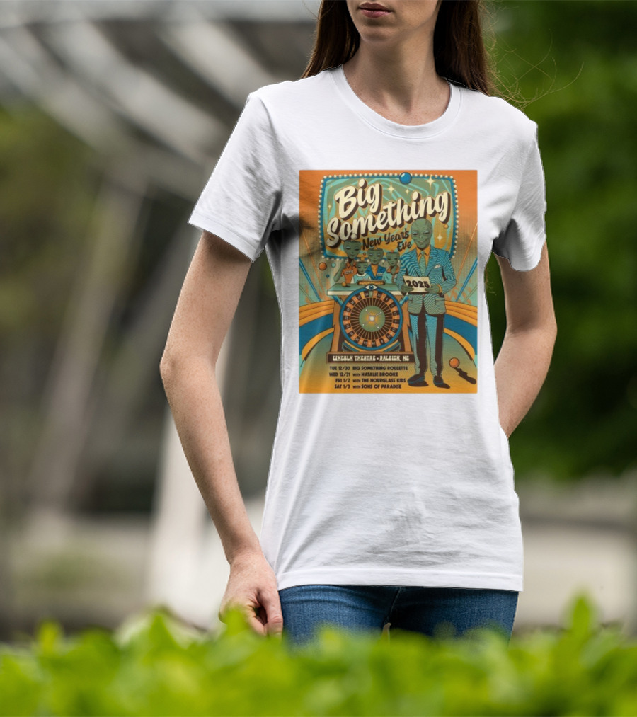 Big Something New Year's Eve 2025 Lincoln Theatre Raleigh NC Alien Roulette T-Shirt