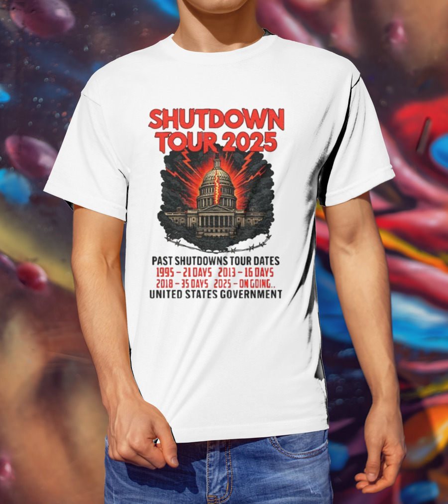 Shutdown Tour 2025 Past Shutdowns Dates 1995-21 Days 2013-16 Days 2018-35 Days 2025-On Going United States Capitol Art T-Shirt
