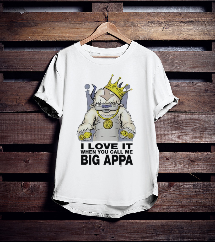 I Love It When You Call Me Big Appa Avatar Crowned King Yip Yip Gold Medallion And Rings T-Shirt