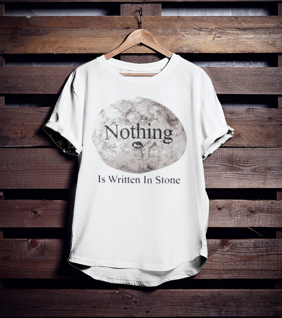 Nothing Is Written In Stone Online Ceramics T-Shirt