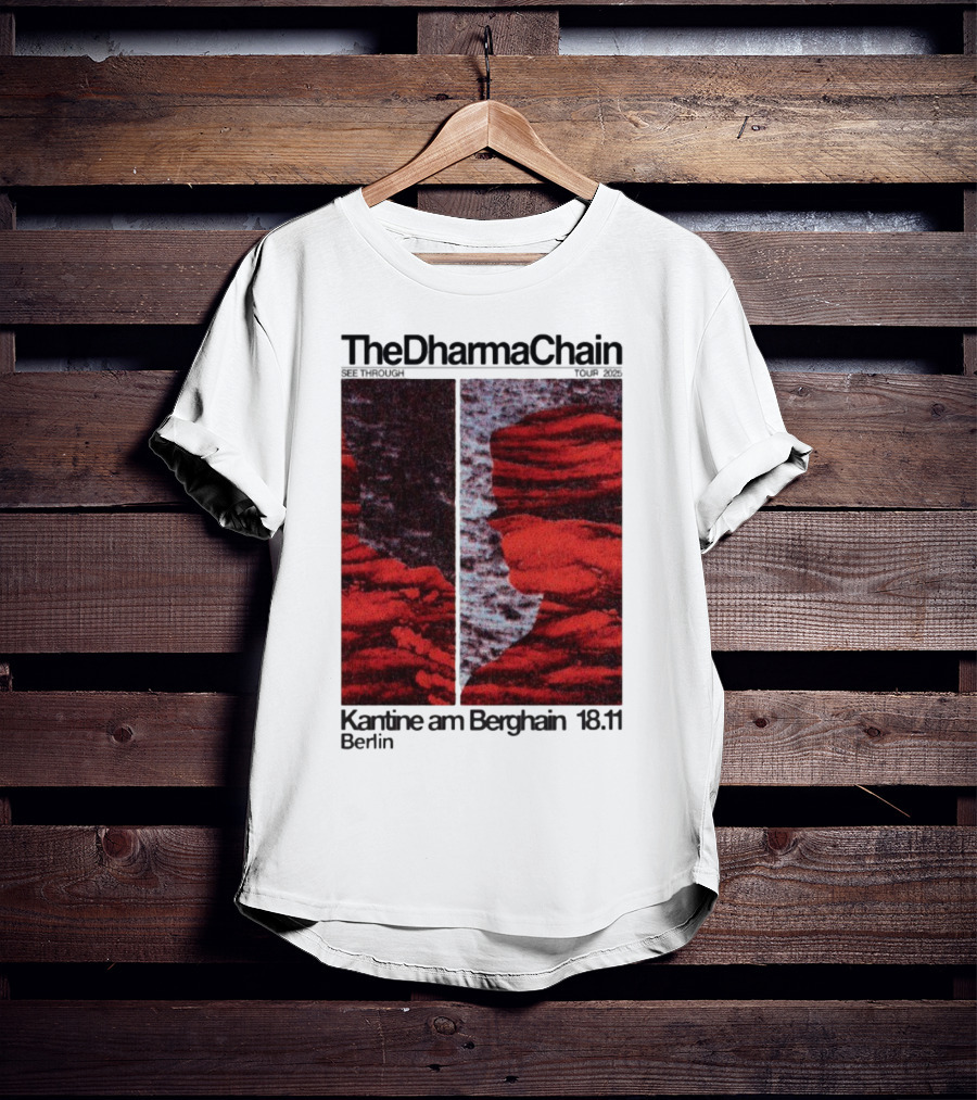 The Dharma Chain See Through 2025 Kantine Am Berghain Berlin 18:11 T-Shirt