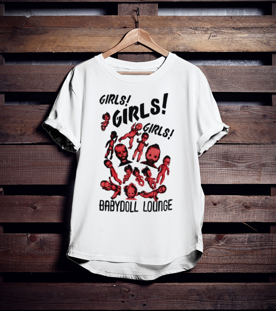Girls Girls Girls Baby Doll Lounge Eerie Vintage Doll Heads T-Shirt