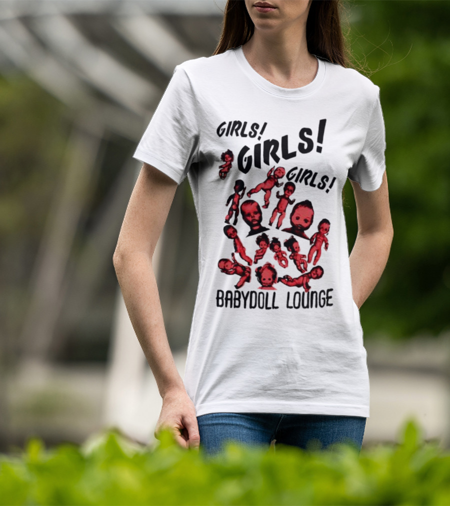 Girls Girls Girls Baby Doll Lounge Eerie Vintage Doll Heads T-Shirt