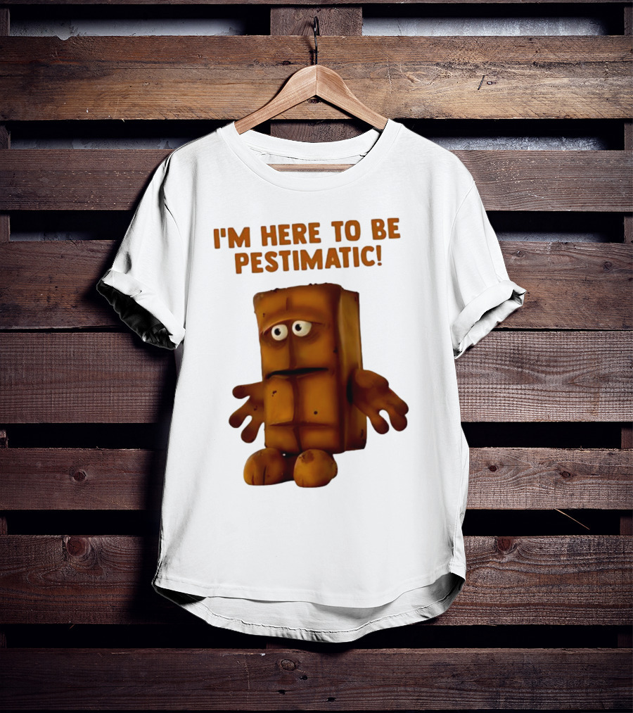 I'm Here To Be Pestimatic Bernd Das Brot German Comedy Character T-Shirt