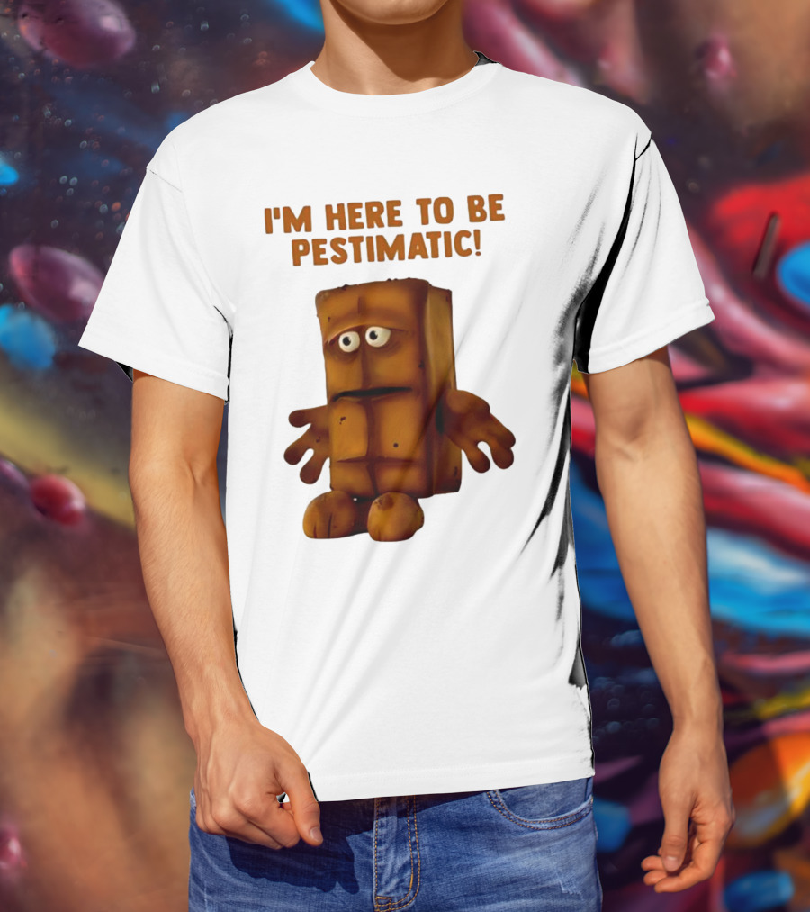 I'm Here To Be Pestimatic Bernd Das Brot German Comedy Character T-Shirt