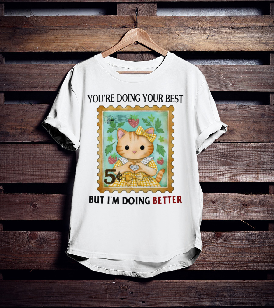 Jmcgg You're Doing Your Best But I'm Doing Better Cat Stamp 5 Cents Strawberry Bow T-Shirt