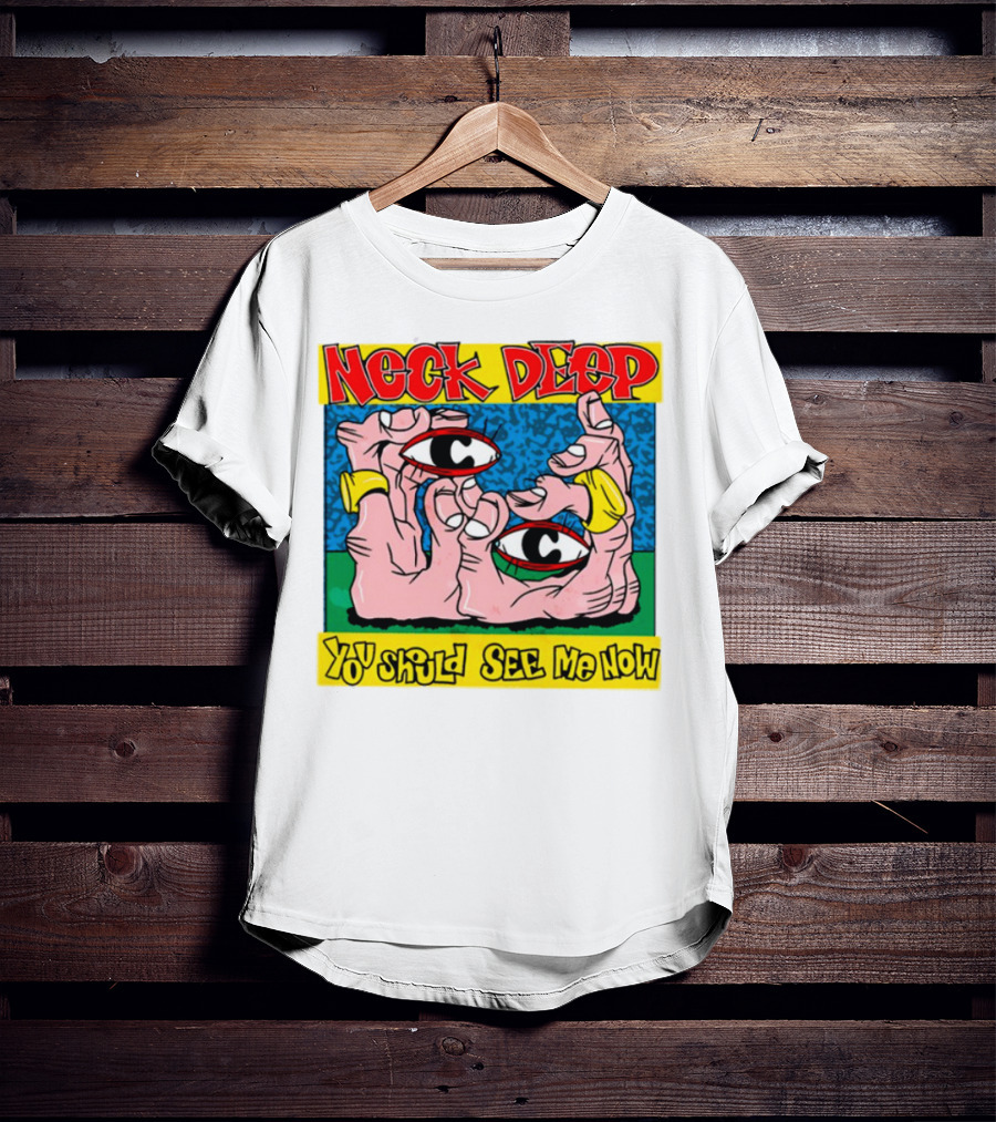 Neck Deep You Should See Me Now Hands Eye Artwork T-Shirt