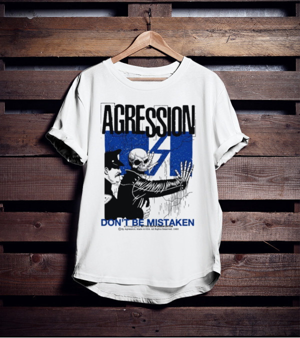 Agression Don’t Be Mistaken Skull Skeleton Police Confrontation T-Shirt