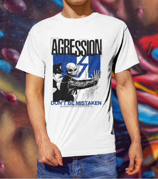 Agression Don’t Be Mistaken Skull Skeleton Police Confrontation T-Shirt