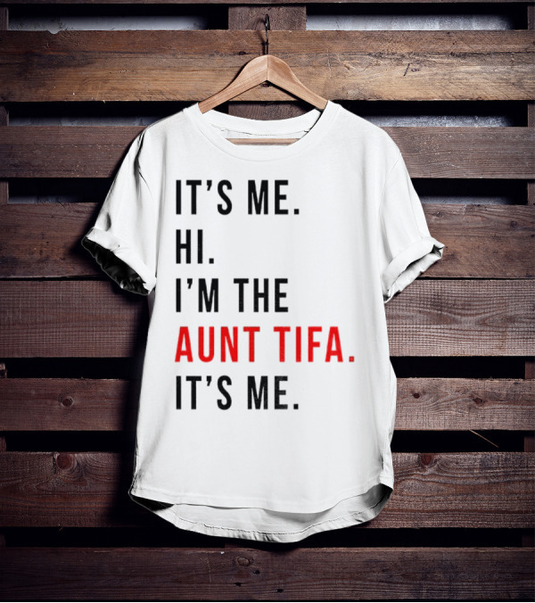 It's Me Hi I'm The Aunt Tifa It's Me Fight Fascists T-Shirt