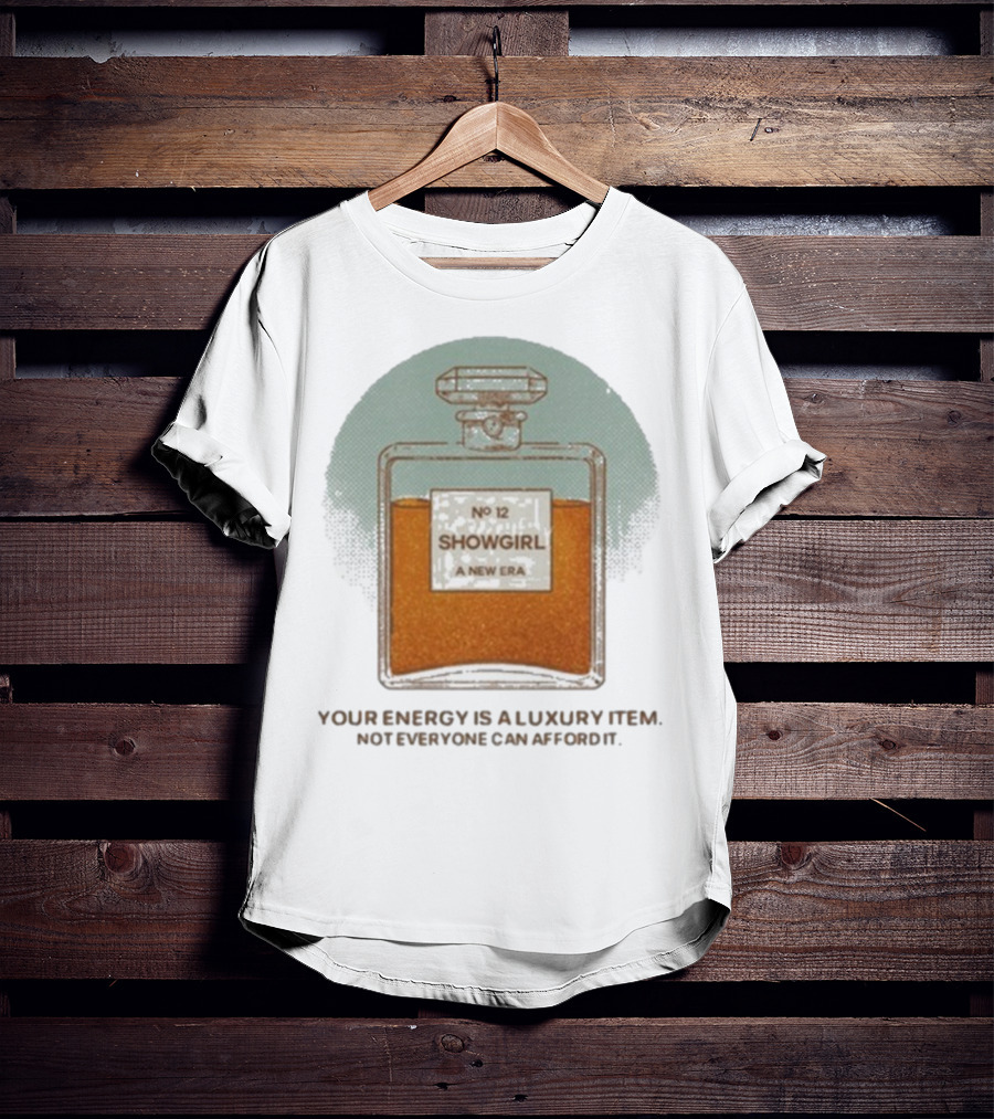 Jackson Olson Your Energy Is A Luxury Item Showgirl No 12 A New Era T-Shirt