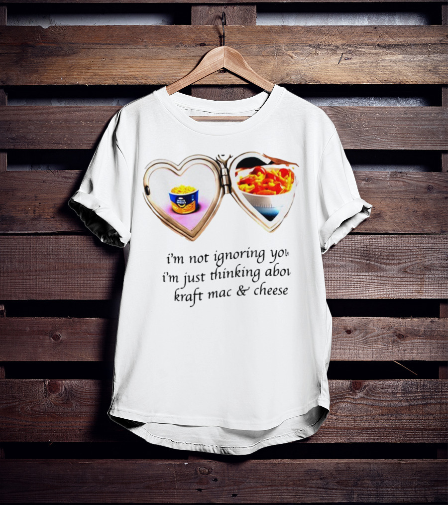 I'm Not Ignoring You I'm Just Thinking About Kraft Mac And Cheese Heart Locket T-Shirt