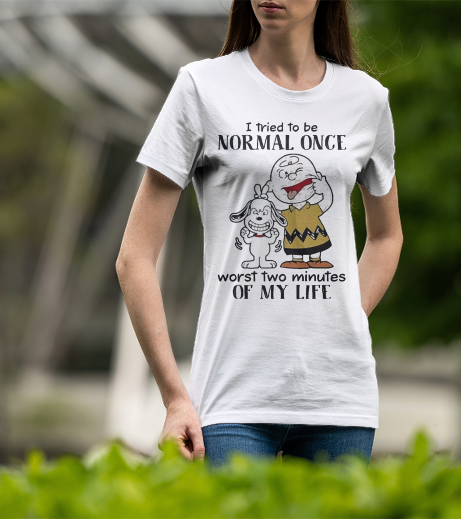 Snoopy Charlie Brown I Tried To Be Normal Once Worst Two Minutes Of My Life Peanuts T-Shirt