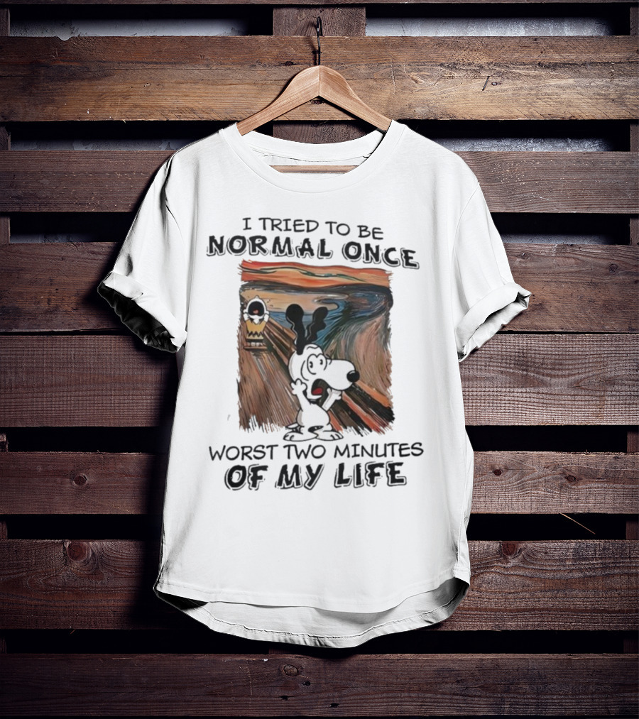 Snoopy Charlie Brown Peanuts The Scream I Tried To Be Normal Once Worst Two Minutes Of My Life T-Shirt