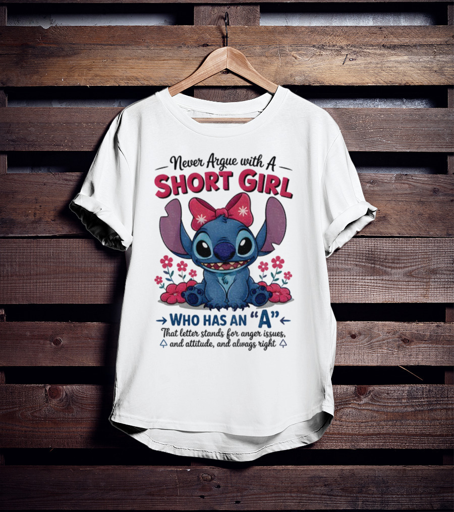 Stitch Short Girl Who Has An A With Attitude And Anger Issues T-Shirt