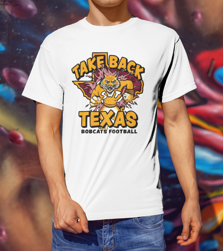 Take Back Texas SWT Bobcats Football Mascot 2025 T-Shirt