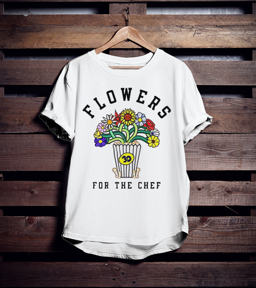 Flowers For The Chef 30 Popcorn Bouquet T-Shirt