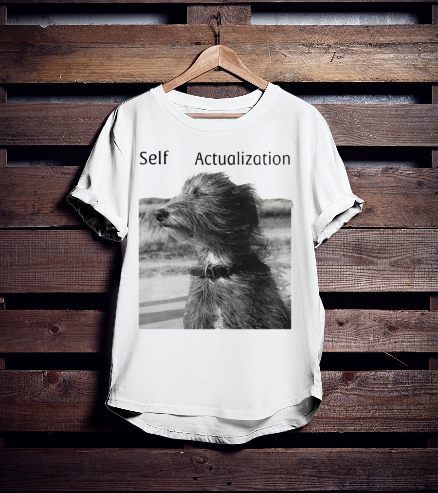 Self Actualization Dog In The Wind T-Shirt