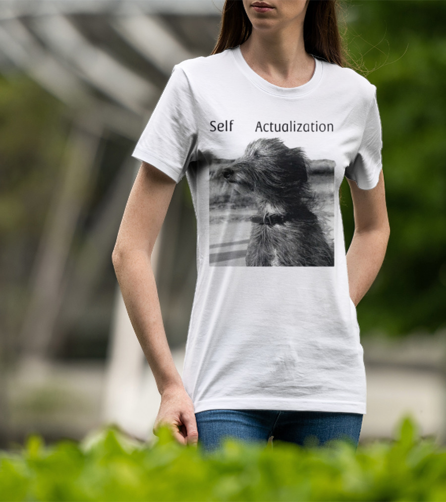 Self Actualization Dog In The Wind T-Shirt