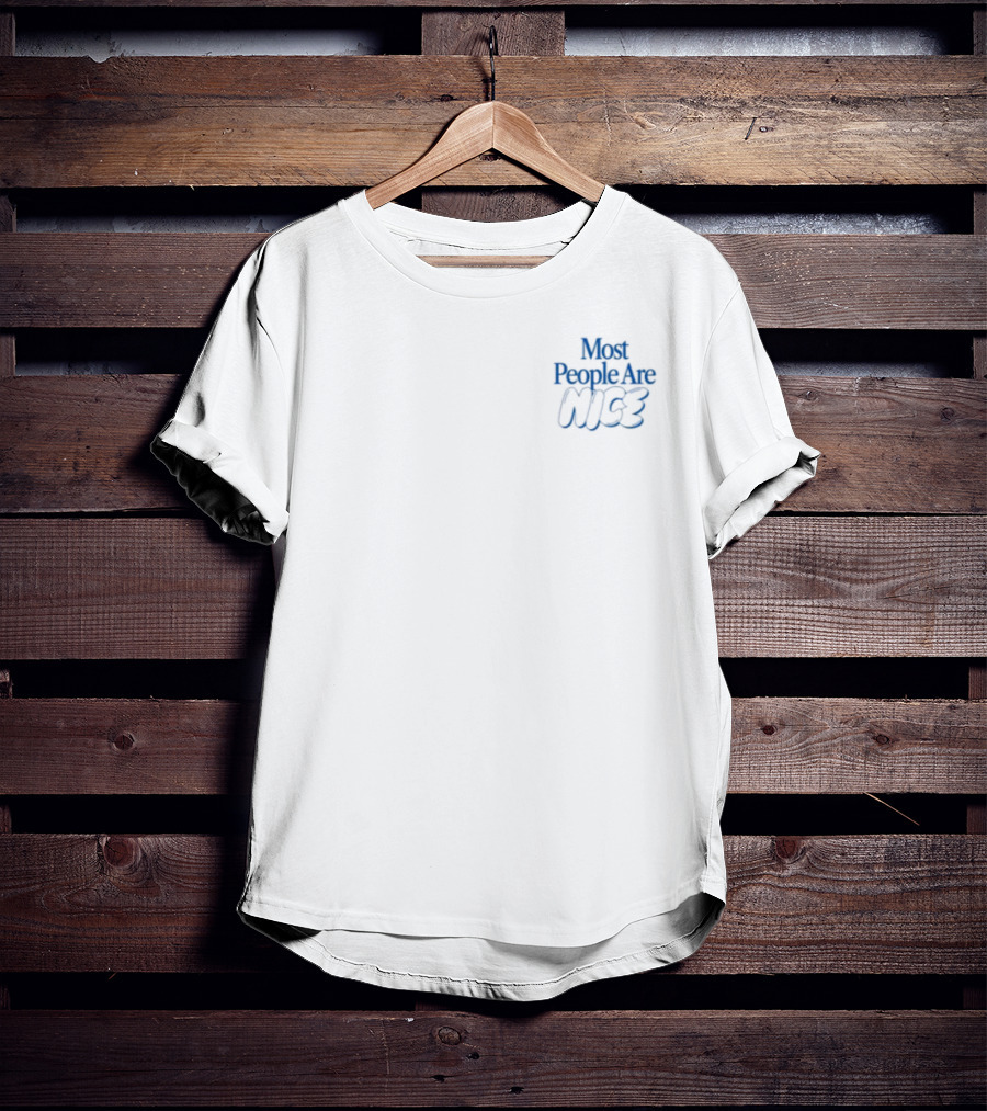 Most People Are Nice Midweight Positive Message T-Shirt