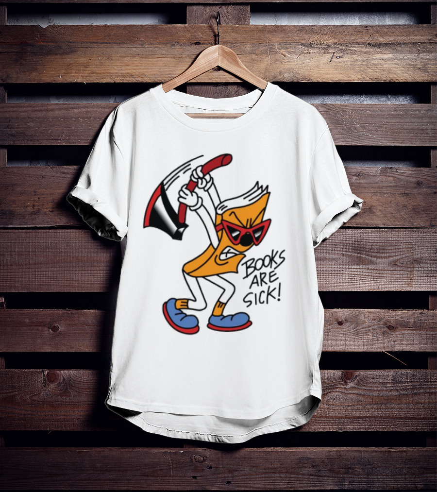 Nick Parry Axed Books Are Sick Animated Character With Pickaxe Sunglasses And Sneakers T-Shirt