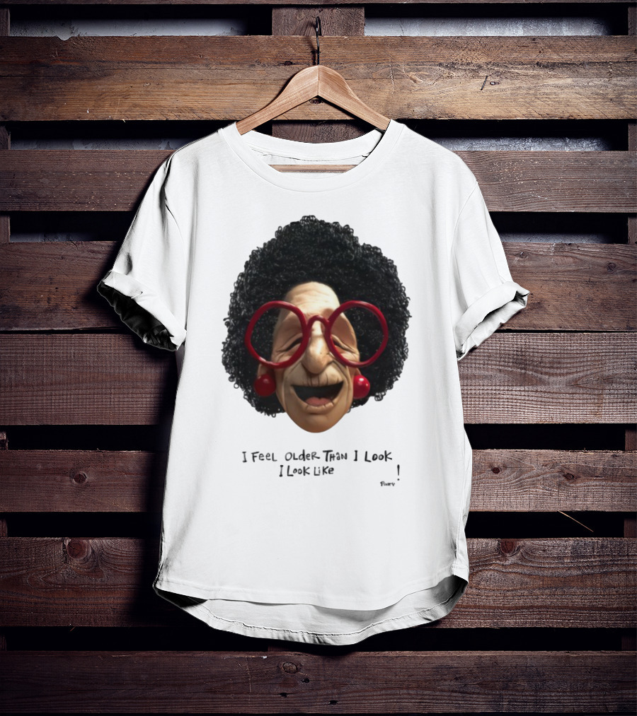 Pinky I Feel Older Than I Look And I Look Like A Testicle Funny Character With Glasses And Afro T-Shirt