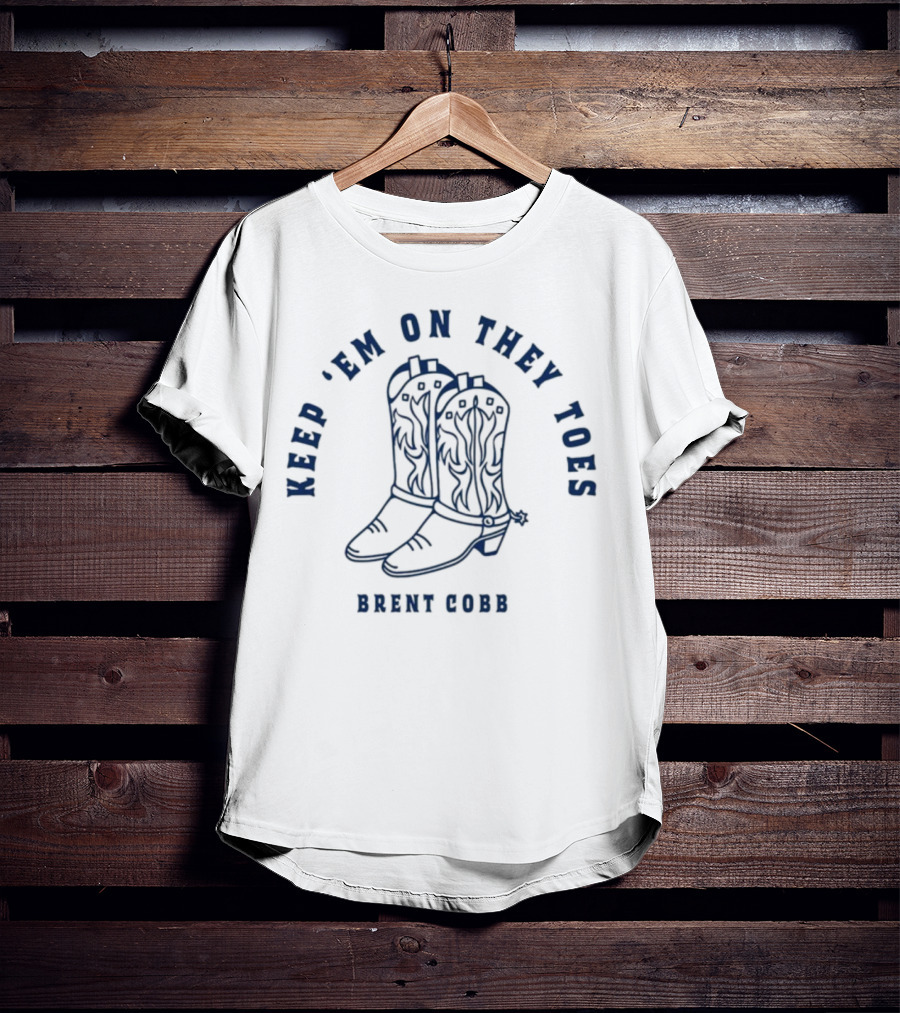 Keep ‘Em On They Toes Brent Cobb Boots T-Shirt