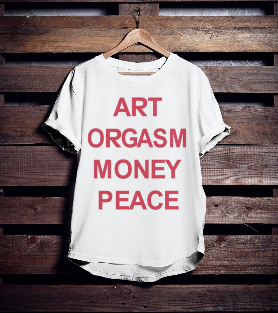Art Orgasm Money Peace Statement T-Shirt