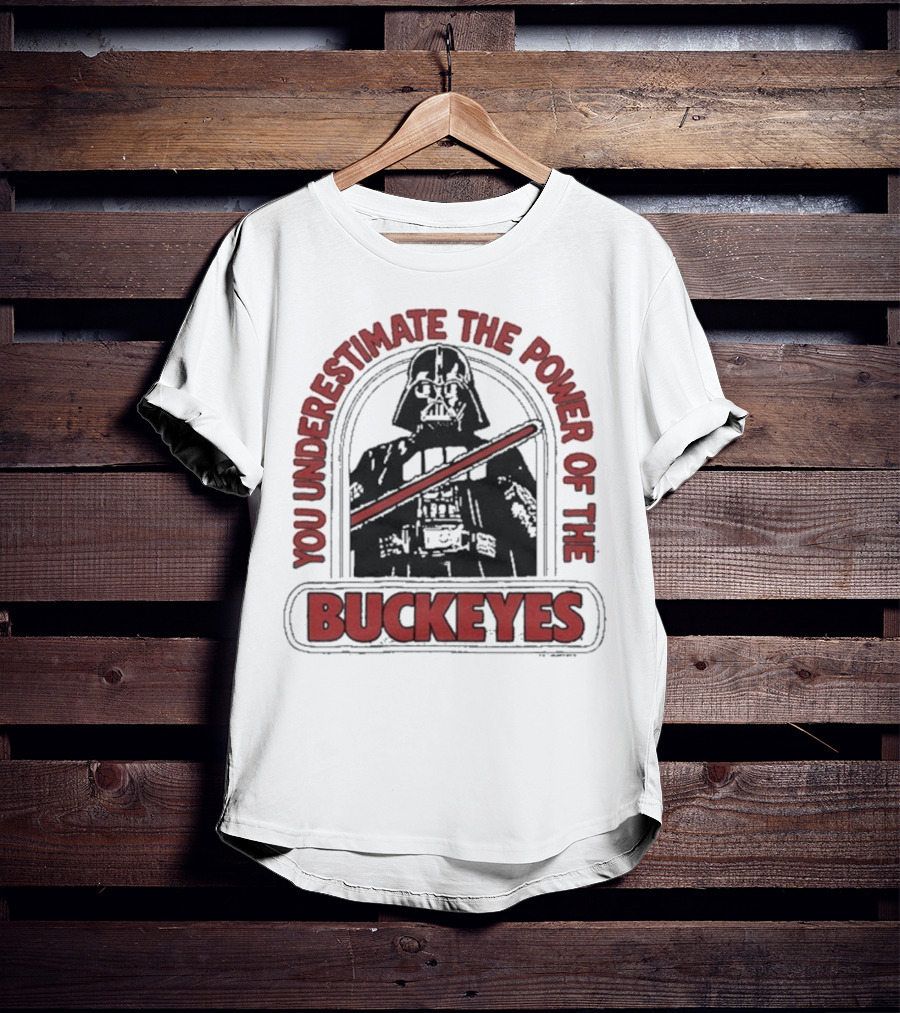 Star Wars Darth Vader You Underestimate The Power Of The Buckeyes T-Shirt