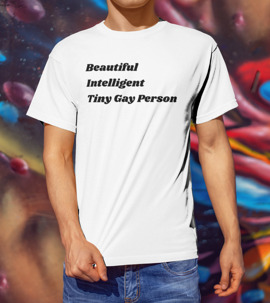 Beautiful Intelligent Tiny Gay Person LGBTQ Pride T-Shirt