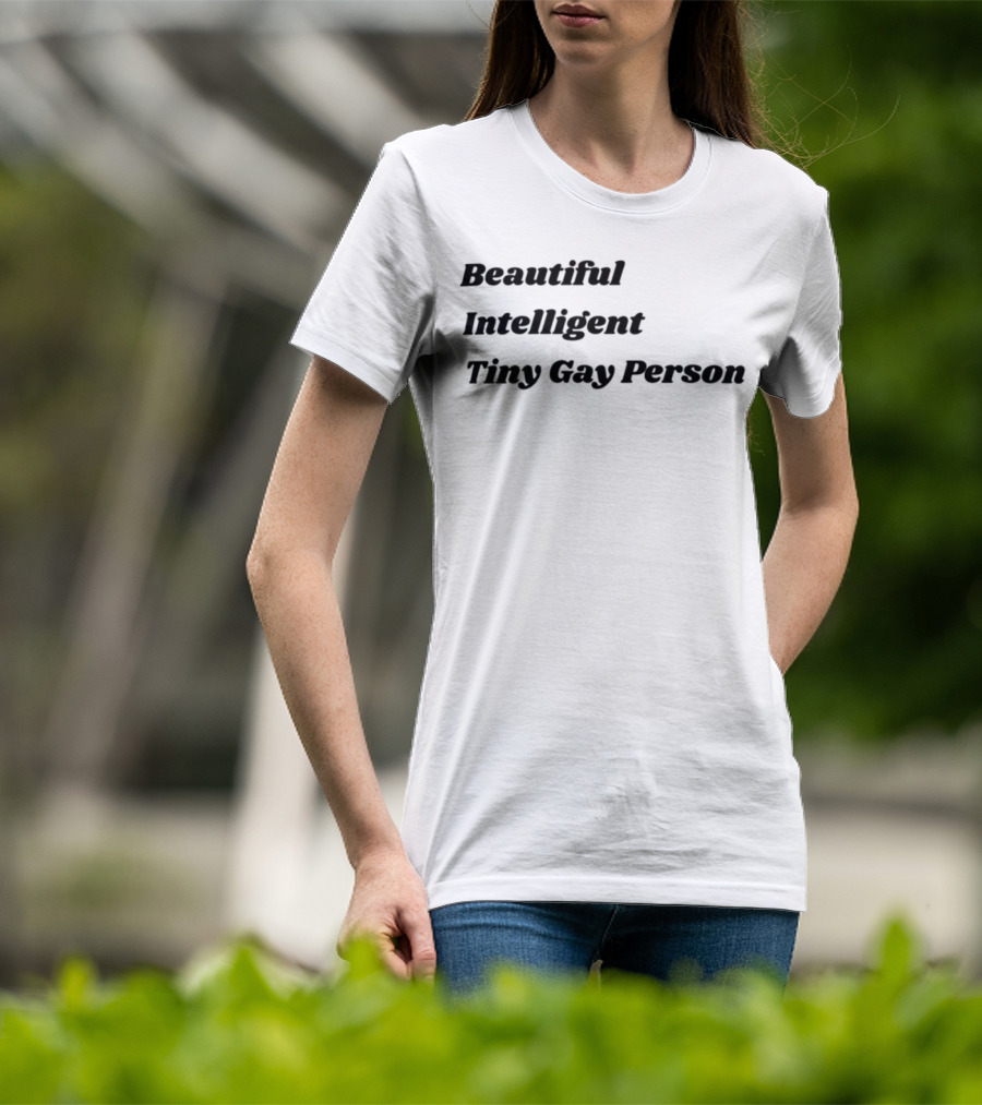 Beautiful Intelligent Tiny Gay Person LGBTQ Pride T-Shirt