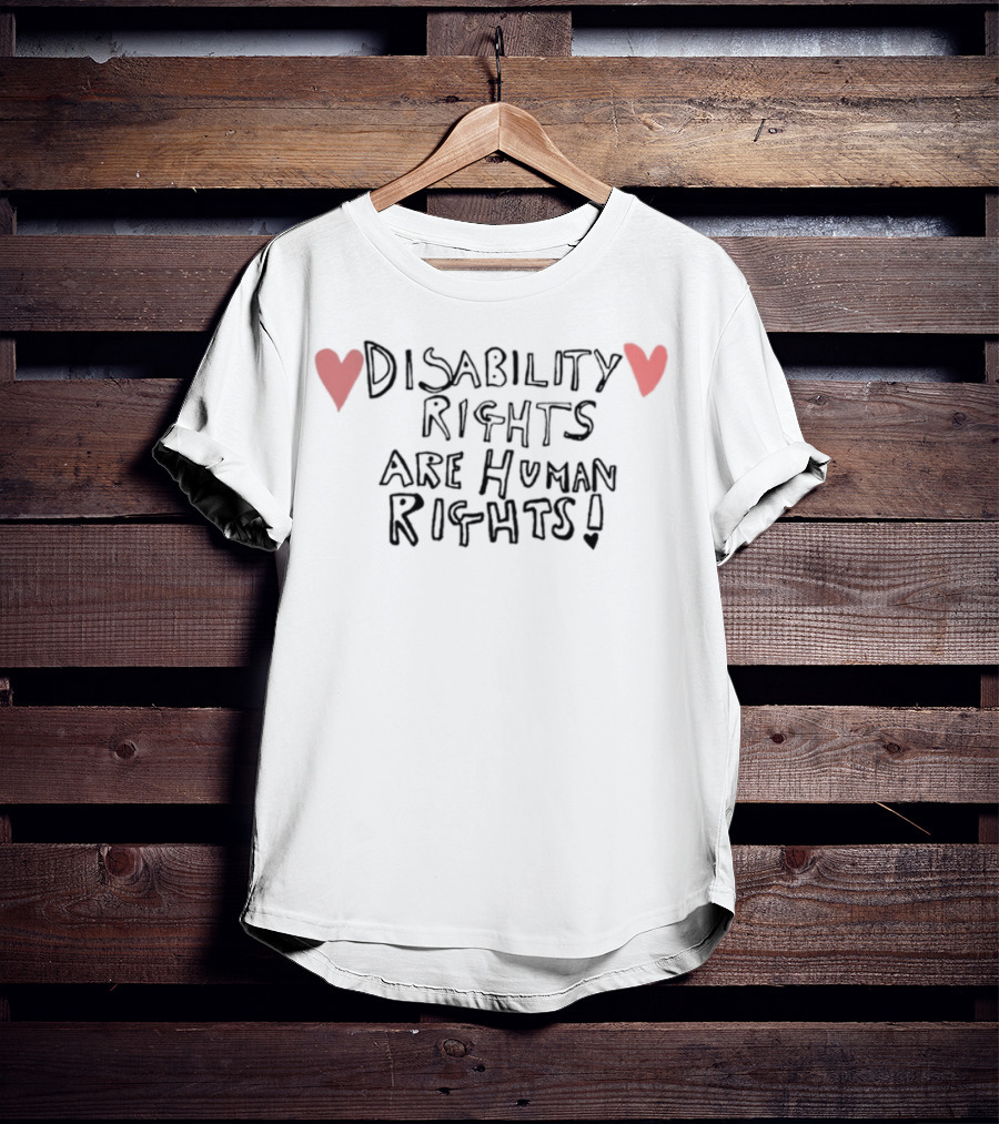 Disability Rights Are Human Rights With Red Heart Symbols T-Shirt