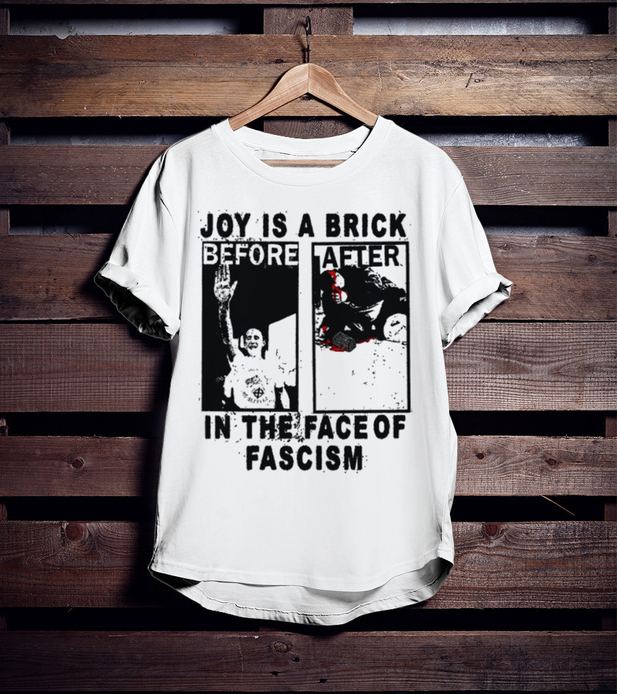 Joy Is A Brick In The Face Of Fascism Bold Statement Red Vivid Imagery T-Shirt