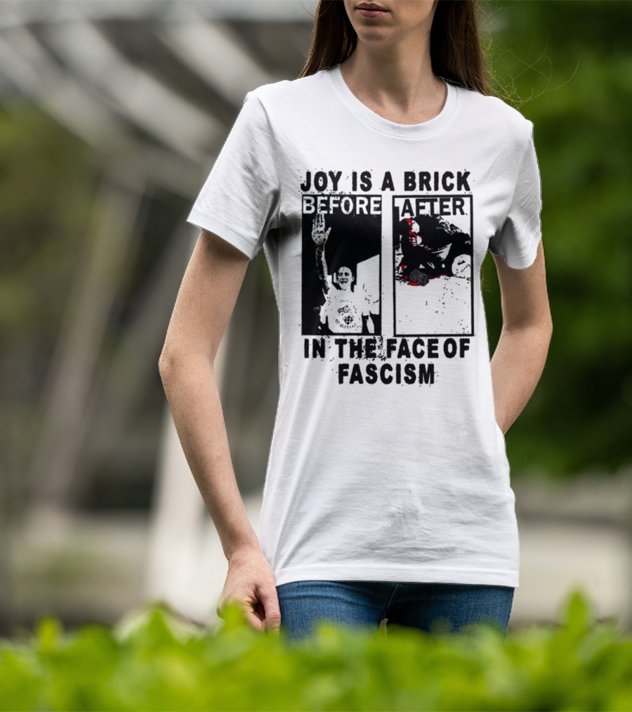 Joy Is A Brick In The Face Of Fascism Bold Statement Red Vivid Imagery T-Shirt