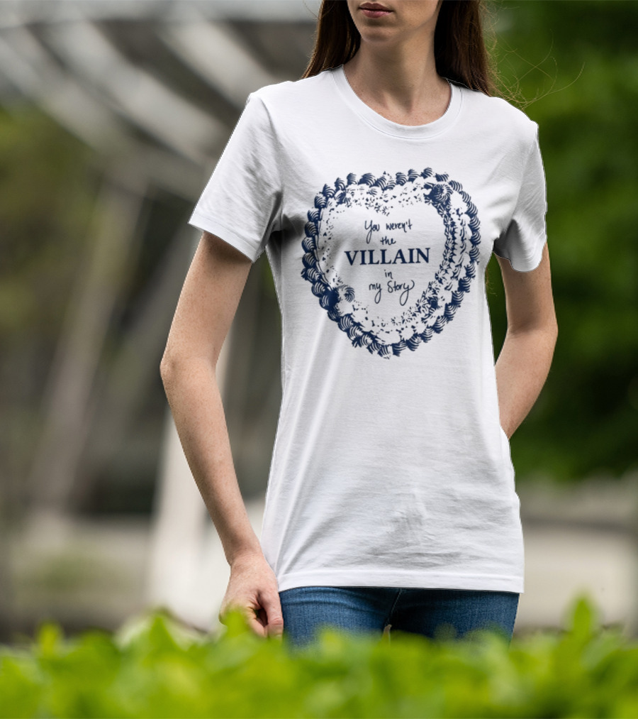 Candiceking You Weren't The Villain In My Story Heart Pattern T-Shirt