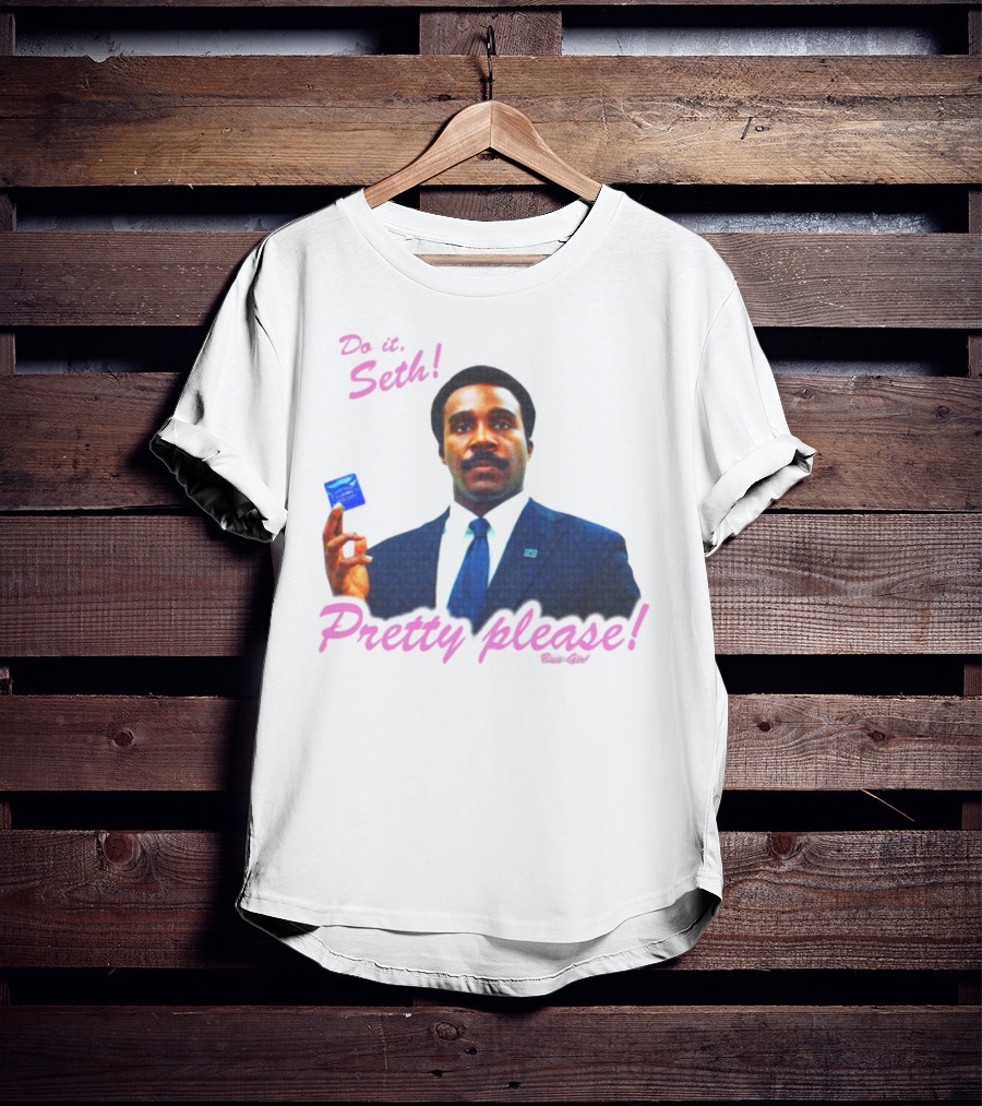 Do It Seth Pretty Please Millchick T-Shirt