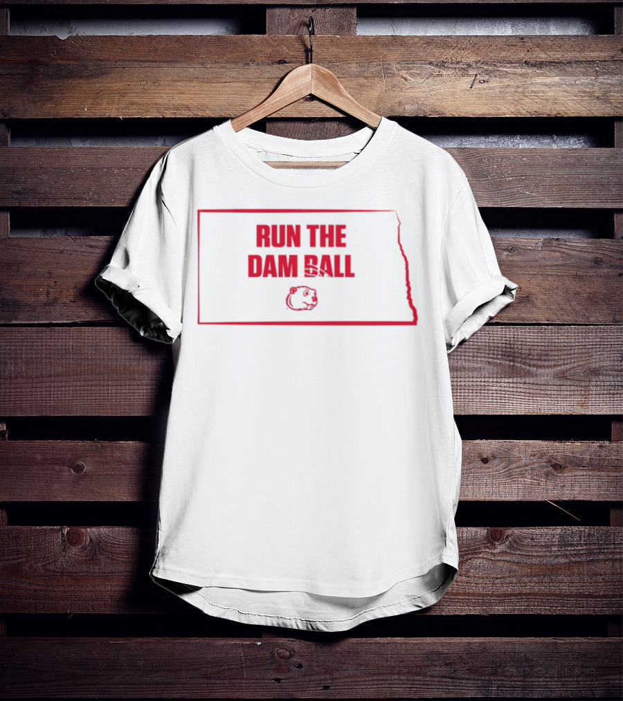 Run The Damn Ball North Dakota Map Beavers Football T-Shirt