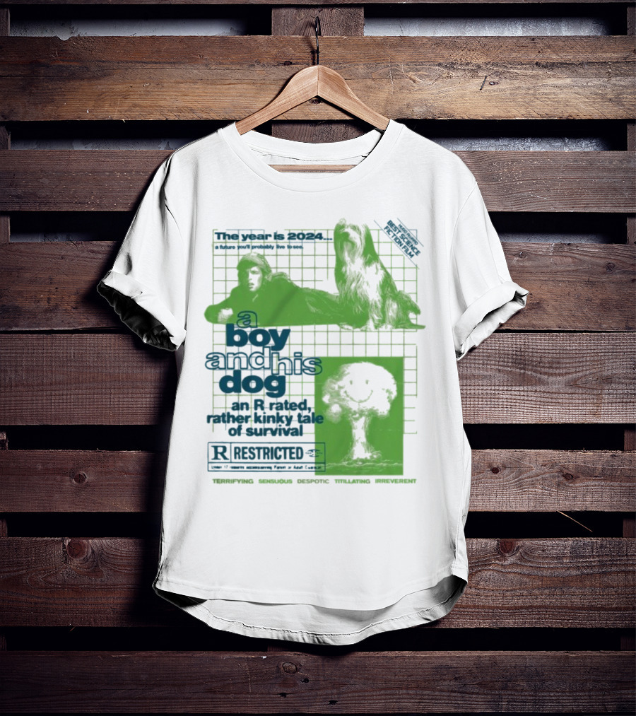 The Year Is 2024 A Boy And His Dog A Kinky Tale Of Survival Terrifying Sensual Despotic Titillating Irreverent T-Shirt