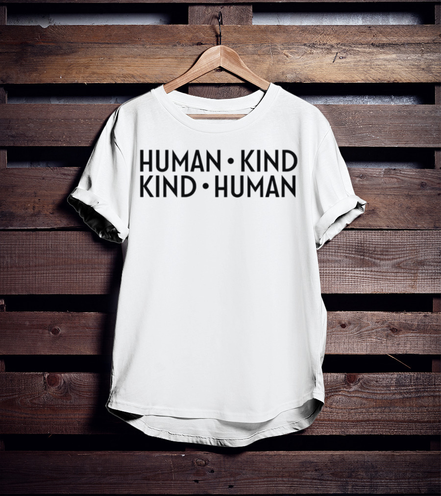 Human Kind Kind Human Positive Message T-Shirt
