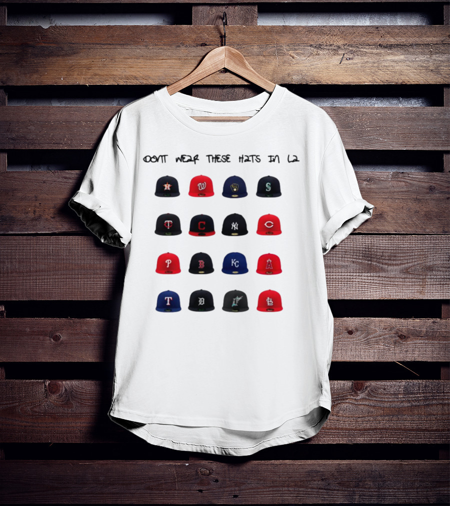 Loaded Treller Don't Wear These Baseball Caps Houston Washington Milwaukee Seattle T-Shirt