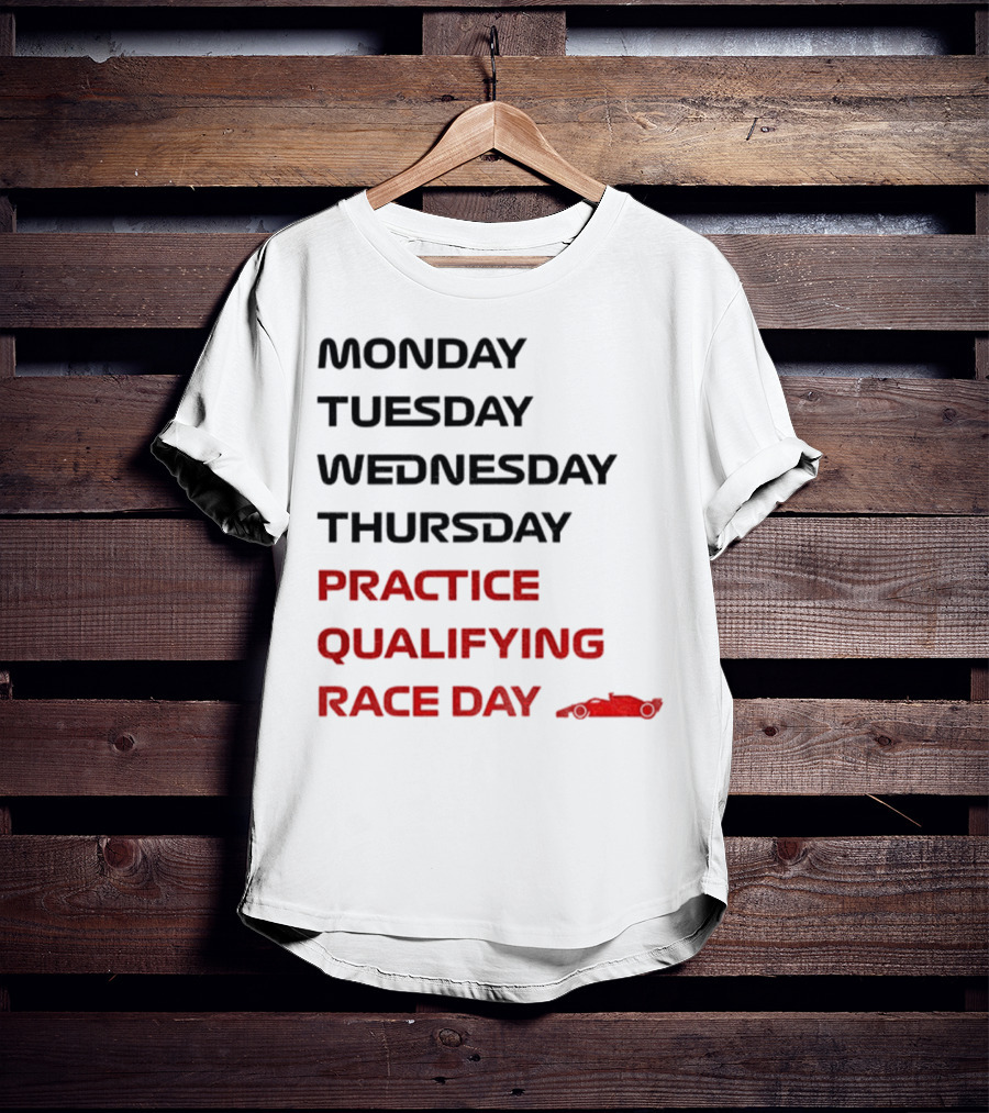 Race Week Formula 1 Schedule Practice Qualifying Race Day T-Shirt