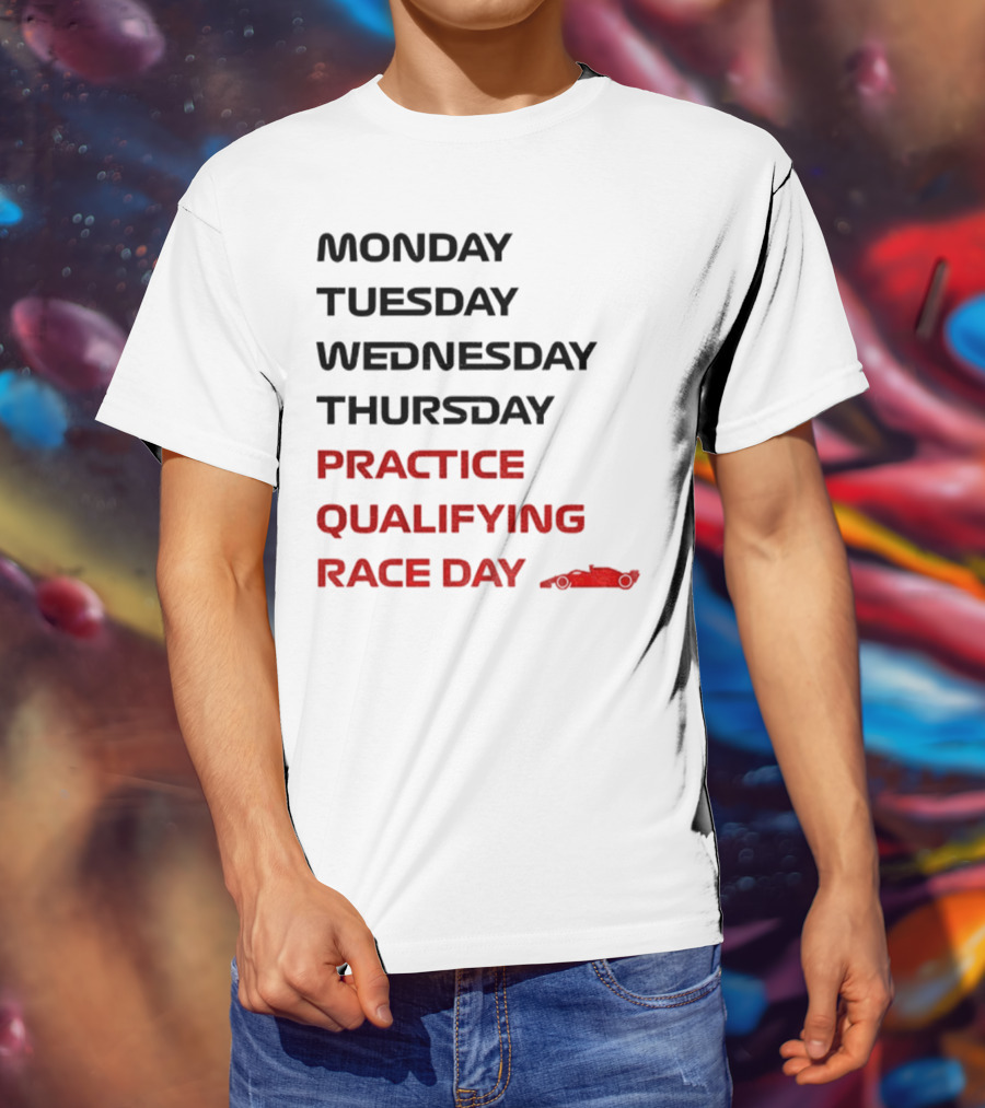 Race Week Formula 1 Schedule Practice Qualifying Race Day T-Shirt